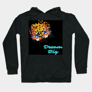 dream big Hoodie